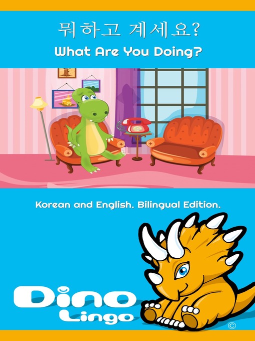 Title details for 뭐하고 계세요? / What Are You Doing? by Dino Lingo - Available